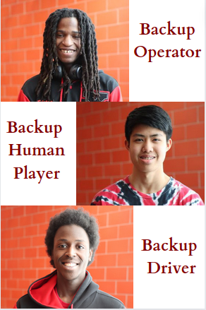 Noor is the backup Driver, Tristan is the backup Operator and Ja is the backup Human Player.